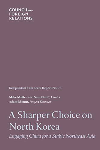 9780876096789: A Sharper Choice on North Korea: Engaging China for a Stable Northeast Asia: 74