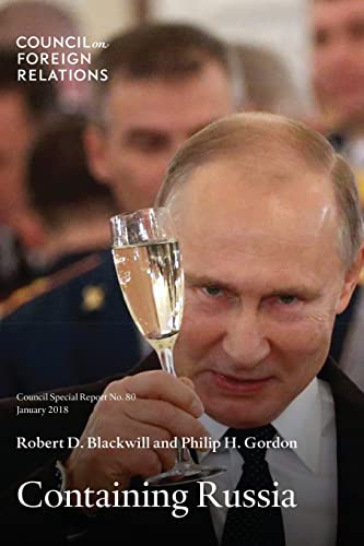 Stock image for Containing Russia: How to Respond to Moscow`s Intervention in U.S. Democracy and Growing Geopolitical Challenge (Council Special Reports, Band 80) for sale by Buchpark