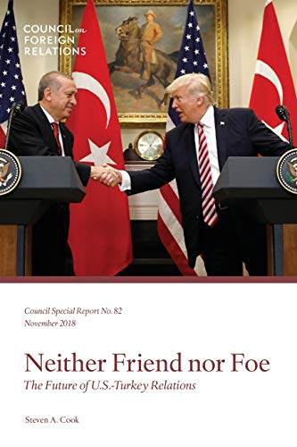 Stock image for Neither Friend nor Foe: The Future of U.S.-Turkey Relations (Council Special Report) for sale by Wonder Book
