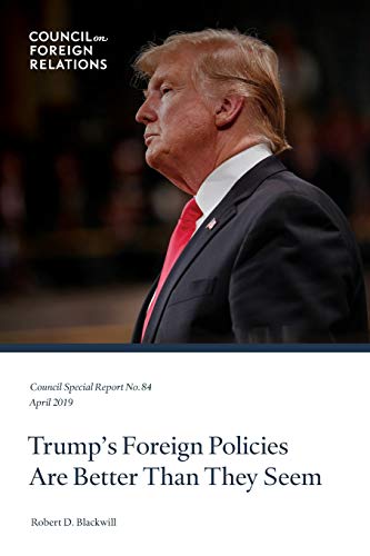 Stock image for Trump's Foreign Policies Are Better Than They Seem for sale by Better World Books