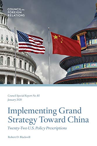 Stock image for Implementing Grand Strategy Toward China: Twenty-Two U.S. Policy Prescriptions (Council Special Report) for sale by Save With Sam