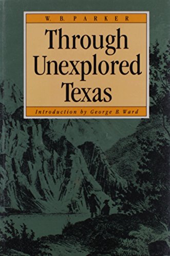 Imagen de archivo de Through Unexplored Texas (Fred H. and Ella Mae Moore Texas History Reprint Series) a la venta por Bob's Book Journey