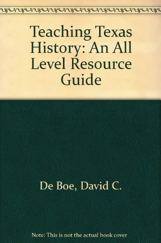 Stock image for Teaching Texas History: An All-Level Resource Guide for sale by ThriftBooks-Atlanta