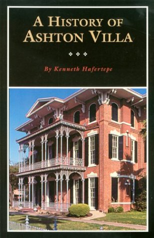 Imagen de archivo de A History of Ashton Villa (Volume 5) (Fred Rider Cotten Popular History Series) a la venta por SecondSale