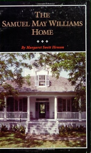 Imagen de archivo de The Samuel May Williams Home: The Life and Neighborhood of an Early Galveston Entrepreneur (Volume 7) a la venta por HPB-Red