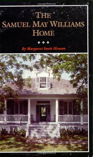 Stock image for The Samuel May Williams Home: The Life and Neighborhood of an Early Galveston Entrepreneur (Volume 7) for sale by HPB-Red