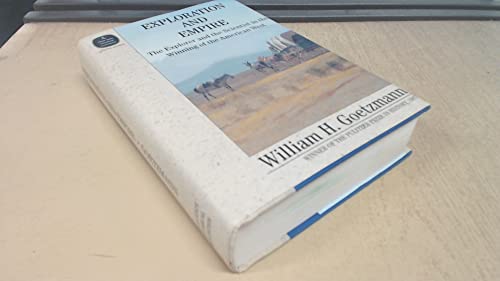 Stock image for Exploration and Empire: The Explorer and the Scientist in the Winning of the American West (Volume 12) (Fred H. and Ella Mae Moore Texas History Reprint Series) for sale by ZBK Books