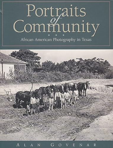 Stock image for Portraits of Community: African American Photography in Texas for sale by GF Books, Inc.