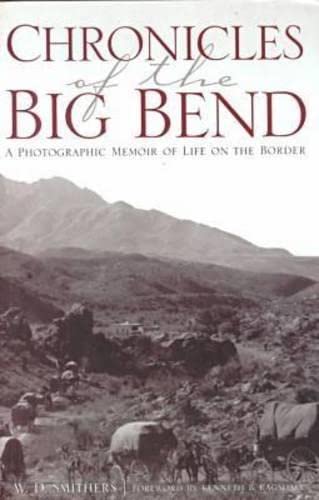 Beispielbild fr Chronicles of the Big Bend: A Photographic Memoir of Life on the Border zum Verkauf von Swan Trading Company