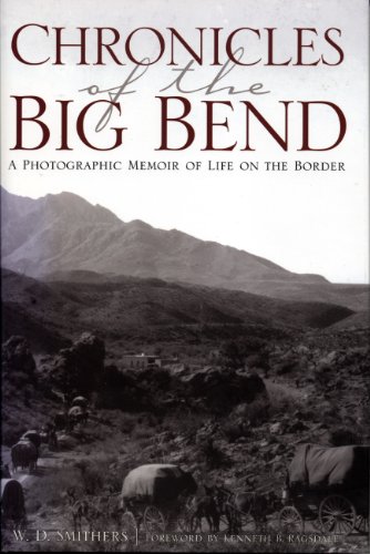 9780876111758: Chronicles of the Big Bend: A Photographic Memoir of Life on the Border