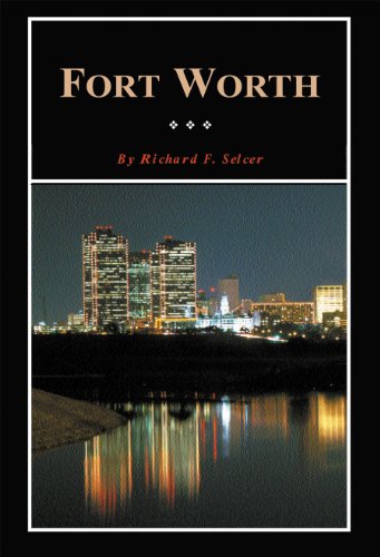 Stock image for Fort Worth: A Texas Original! (Volume 17) (Fred Rider Cotten Popular History Series) for sale by HPB-Diamond