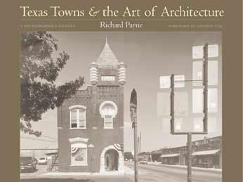 Beispielbild fr Texas Towns and the Art of Architecture : A Photographer's Journey zum Verkauf von Better World Books