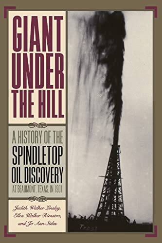 Beispielbild fr Giant under the Hill : A History of the Spindletop Oil Discovery at Beaumont, Texas, In 1901 zum Verkauf von Better World Books
