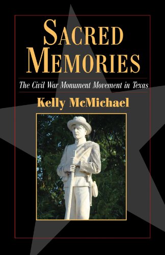 Imagen de archivo de Sacred Memories: The Civil War Monument Movement in Texas a la venta por ThriftBooks-Atlanta