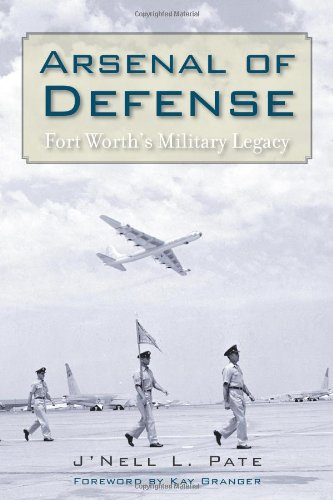Stock image for Arsenal of Defense Fort Worth's Military Legacy for sale by Inside the Covers