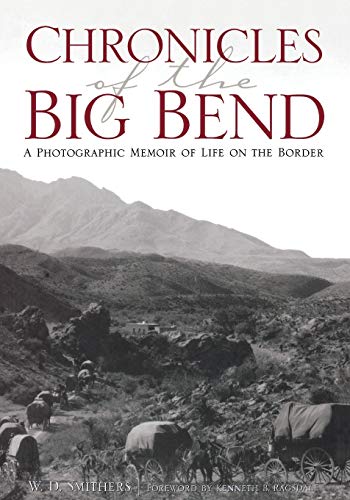 9780876112618: Chronicles of the Big Bend: A Photographic Memoir of Life on the Border