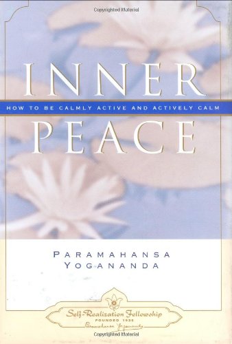 Stock image for Inner Peace : How to Be Calmly Active and Actively Calm for sale by Better World Books