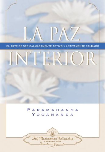 Beispielbild für La Paz Interior: El Arte de Ser Calmadamente Activo y Activamente Calmado / Inner Peace: How to Be Calmly Active and Actively Calm (How-to-Live) (Spanish Edition) zum Verkauf von Discover Books
