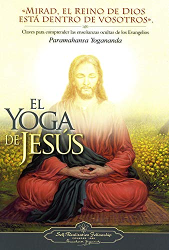 El Yoga de Jesus - The Yoga of Jesus, Spanish (Spanish Edition) -  Paramahansa Yogananda: 9780876120248 - AbeBooks