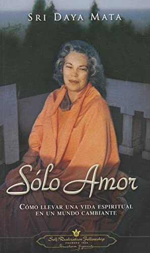 Stock image for S lo Amor: C mo llevar una vida espiritual en un mundo cambiante (Only Love: Living the Spiritual Life in a Changing World) (Spanish Version) (Spanish Edition) for sale by ThriftBooks-Dallas