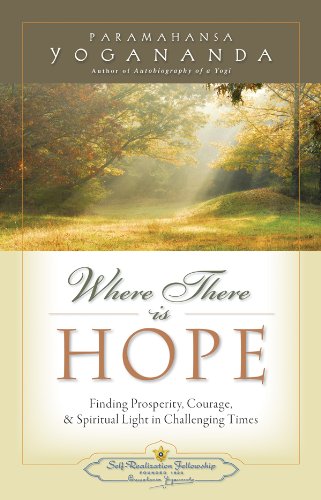 Where There is Hope: Finding Prosperity, Courage, and Spiritual Light in Challenging Times (9780876120279) by Paramahansa Yogananda