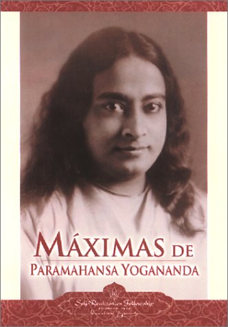 Maximas de Paramahansa Yogananda (Sayings of Paramahansa Yogananda) (Spanish Edition) (9780876121184) by Paramahansa Yogananda