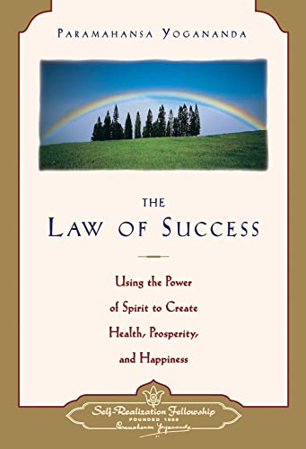9780876121504: The Law of Success: Using the Power of Spirit to Create Health, Prosperity, and Happiness (Self-Realization Fellowship)