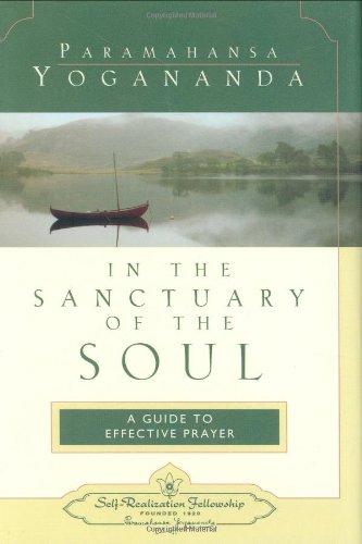 Imagen de archivo de In the Sanctuary of the Soul : A Guide to Effective Prayer a la venta por Better World Books: West