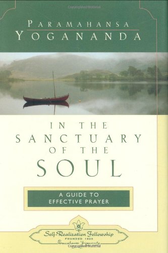 Stock image for In the Sanctuary of the Soul: A Guide to Effective Prayer for sale by Hippo Books