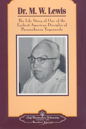 9780876121917: Dr. M. W. Lewis: The Life Story of One of the Earliest American Disciples of Paramahansa Yogananda