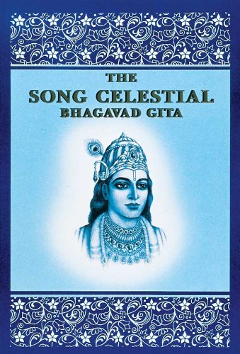 The Song Celestial or Bhagavad Gita (From the Mahabharata