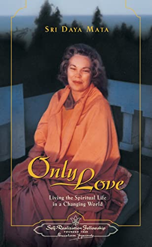 Beispielbild fr Only Love: Living the Spiritual Life in a Changing World zum Verkauf von Half Price Books Inc.