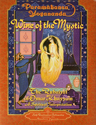Imagen de archivo de Wine of the Mystic : The Rubaiyat of Omar Khayyam (Self-Realization Fellowship) a la venta por Half Price Books Inc.