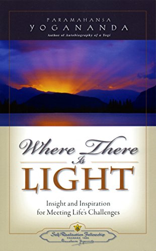 Stock image for Where There Is Light: Insight and Inspiration for Meeting Life's Challenges for sale by WorldofBooks