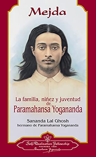 Stock image for Mejda: La familia, niez y juventud de Paramahansa Yogananda (The Family and the Early Life of Paramahansa Yogananda) (Spanish Version) (Spanish Edition) for sale by GF Books, Inc.