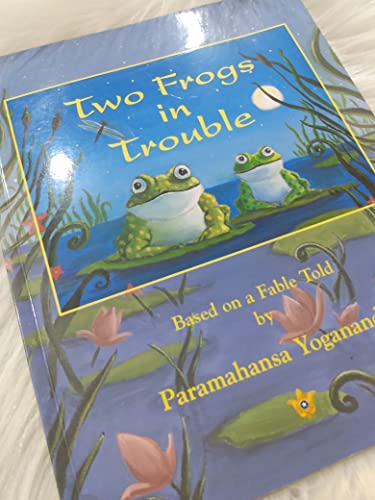 Stock image for Two Frogs in Trouble : Based on a Fable Told by Paramahansa Yogananda for sale by Better World Books