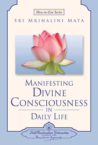 Beispielbild fr Manifesting Divine Consciousness in Daily Life (Self-Realization Fellowship) zum Verkauf von ThriftBooks-Dallas