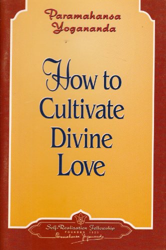 Beispielbild fr How to Cultivate Divine Love zum Verkauf von Better World Books