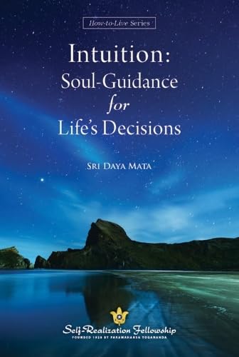 Stock image for Intuition : Soul-Guidance for Life's Decisions: Selections from the Talks and Writings of Sri Daya Mata for sale by Better World Books: West