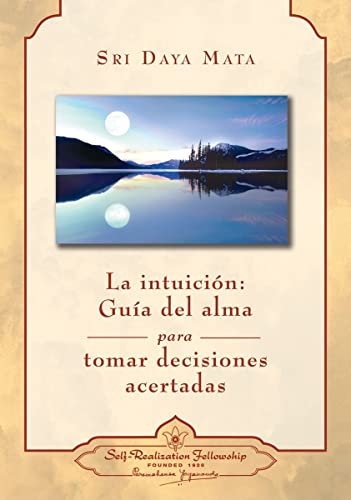 Stock image for La Intuicion: Gua Del Alma Para Tomar Decisiones Acertadas (Intuition: Soul Guidance for Life's Decisions) (Spanish Edition) for sale by Irish Booksellers