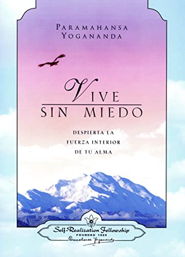 Beispielbild fr Vive Sin Miedo: Despierta La Fuerza Interior De Tu Alma (Living Fearlessly: Bringing Out Your Inner Soul Strength) (Spanish Version) (Spanish Edition) zum Verkauf von Front Cover Books