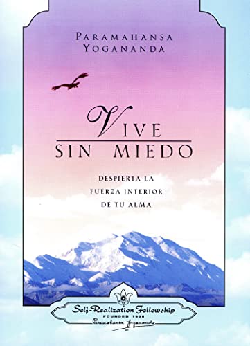 Stock image for Vive Sin Miedo: Despierta La Fuerza Interior De Tu Alma (Living Fearlessly: Bringing Out Your Inner Soul Strength) (Spanish Version) (Spanish Edition) for sale by Front Cover Books