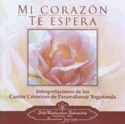 9780876125083: Mi Corazon Te Espera: Interpretaciones de los Cantos Cosmicos de Paramahansa Yogananda (SIN COLECCION)