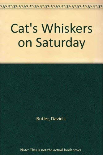 Stock image for Cat's Whiskers on Saturday for sale by Beautiful Tomes