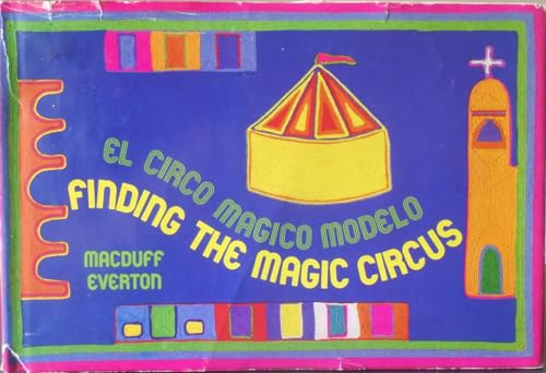 El Circo MÂ±Agico Modelo: Finding the Magic Circus : Story and Pictures by Macduff Everton (9780876141069) by Everton, MacDuff