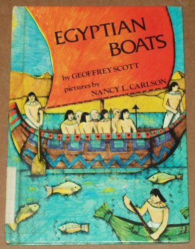 Egyptian Boats (9780876141380) by Scott, Geoffrey; Carlson, Nancy L.