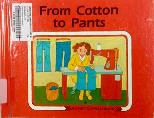 Imagen de archivo de From Cotton to Pants a la venta por Better World Books