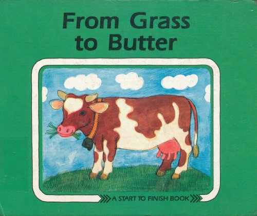 From Grass to Butter (Start to Finish Book) (English and German Edition) (9780876141564) by Mitgutsch, Ali