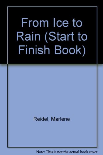 9780876141571: From Ice to Rain (Start to Finish Book) (English and German Edition)