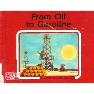 Stock image for From Oil to Gasoline (Start to Finish Book) (English and German E for sale by Hawking Books